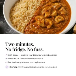 Bowl of EatProtein chicken tikka ready meal — shelf stable, pierce the lid and microwave for 2 minutes; chef's tip: stir through wilted spinach and a swirl of yoghurt